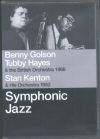 Benny Golson - Tubby Hayes - Stan Kenton- Symphonic Jazz Benny Golson - Tubby Hayes - Stan Kenton- Symphonic Jazz